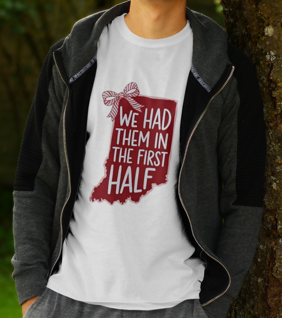 We Had Them In The First Half Indiana Map Bow T-Shirt