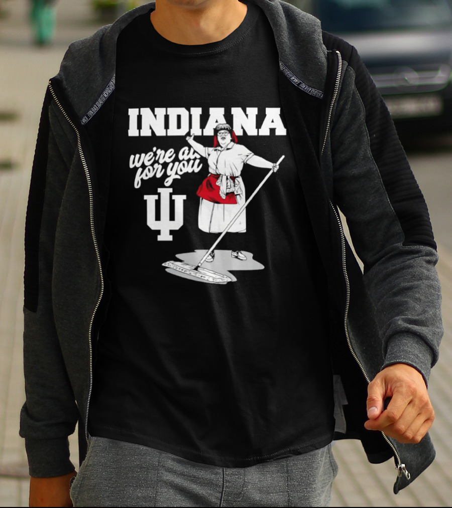 Martha Mop Lady Indiana Hoosiers We're All For You T-Shirt