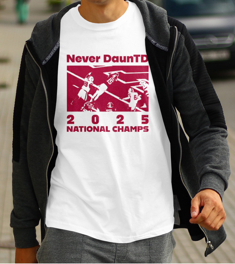 Never DaunTD Indiana Hoosier Football 2025 National Champs T-Shirt