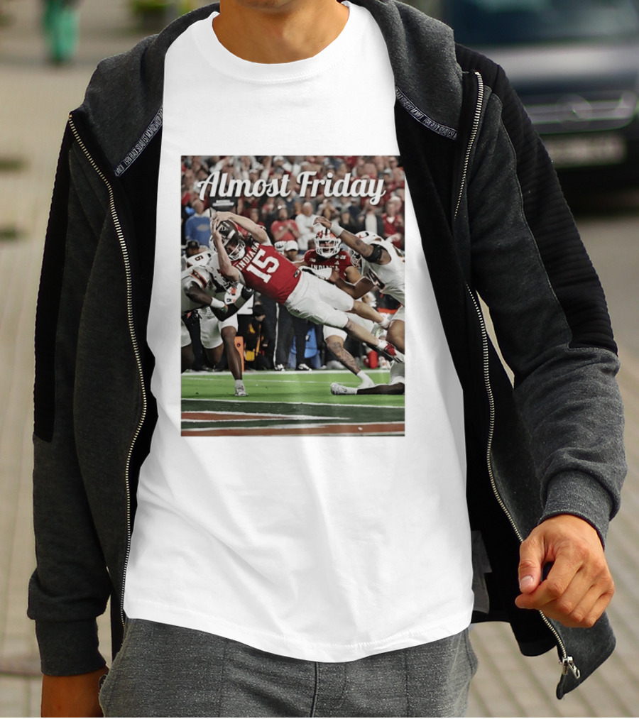 Almost Friday Indiana Hoosiers Touchdown Fernando Mendoza T-Shirt