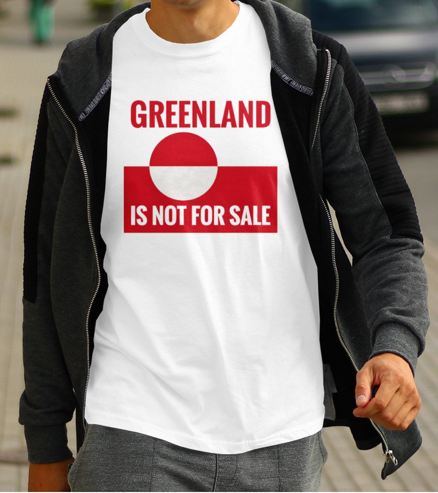 Greenland Is Not For Sale Anti Trump Political T-Shirt