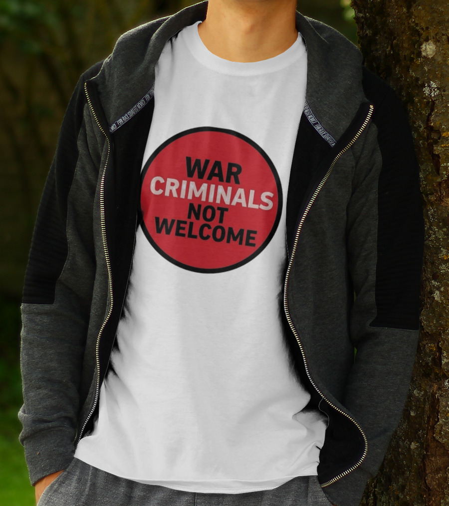 War Criminals Not Welcome Red Circle Message T-Shirt