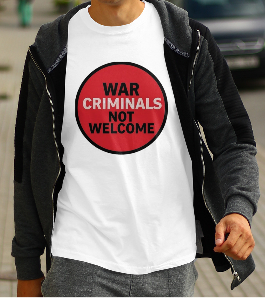 War Criminals Not Welcome Red Circle Message T-Shirt