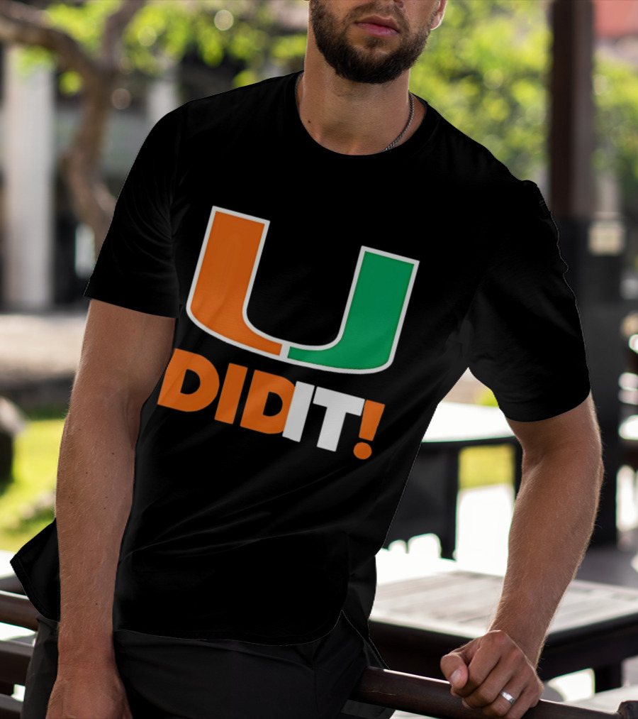 Miami Hurricanes U Did It Big T-Shirt