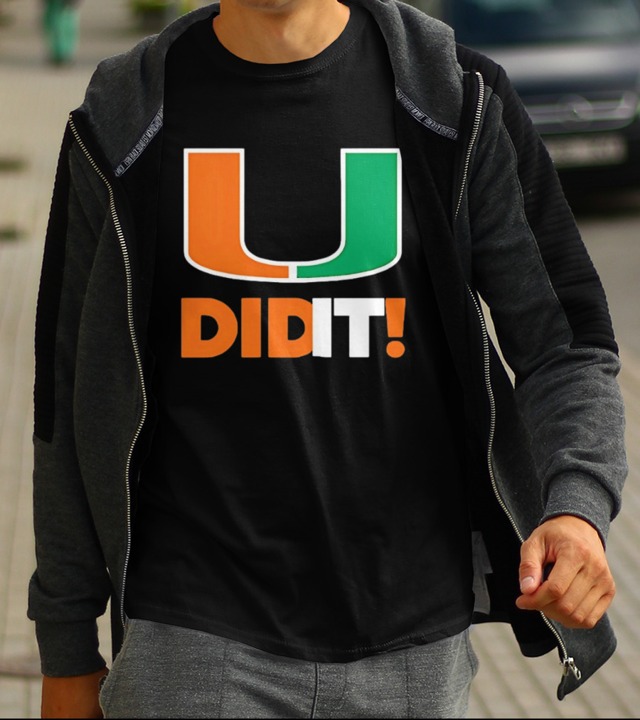 Miami Hurricanes U Did It Big T-Shirt