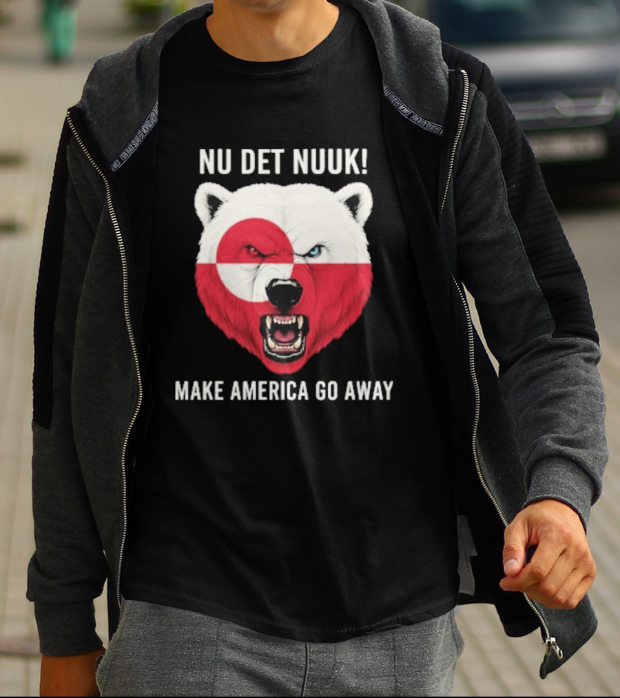 Nu Det Nuuk Polar Bear Greenland Flag Make America Go Away T-Shirt