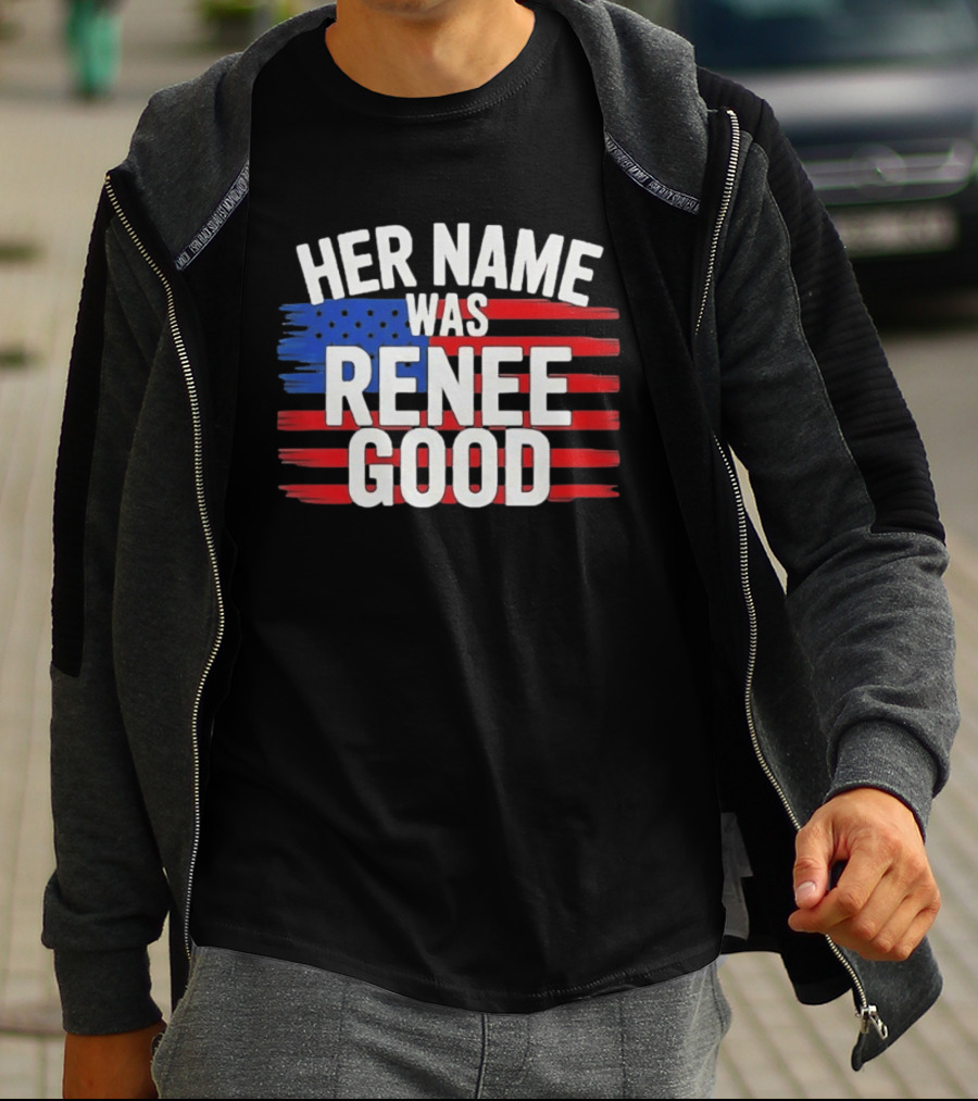 Her Name Was Renee Good American Flag Patriotic T-Shirt