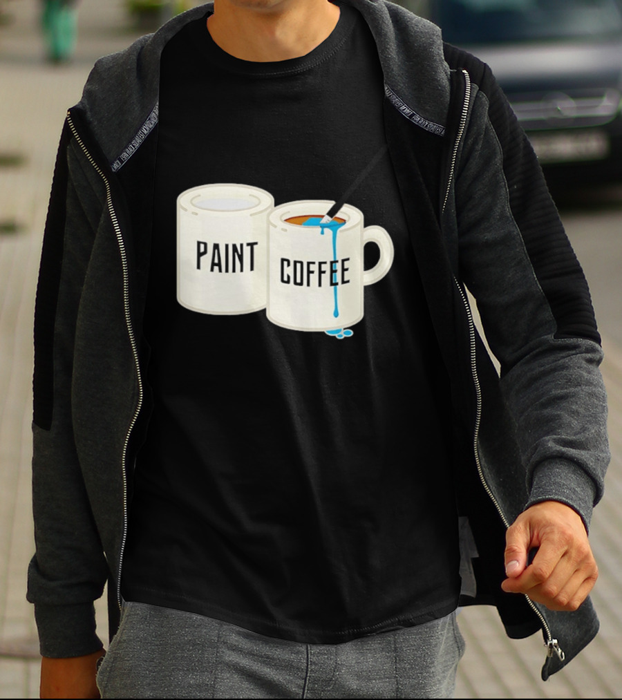 Paint Coffee Cups Funny T-Shirt