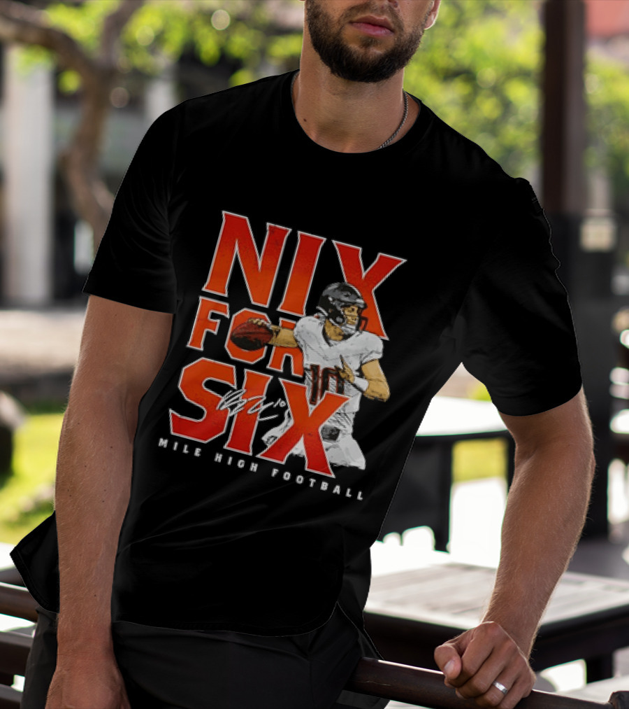 Nix For Six Mile High Football Quarterback Action Ready T-Shirt