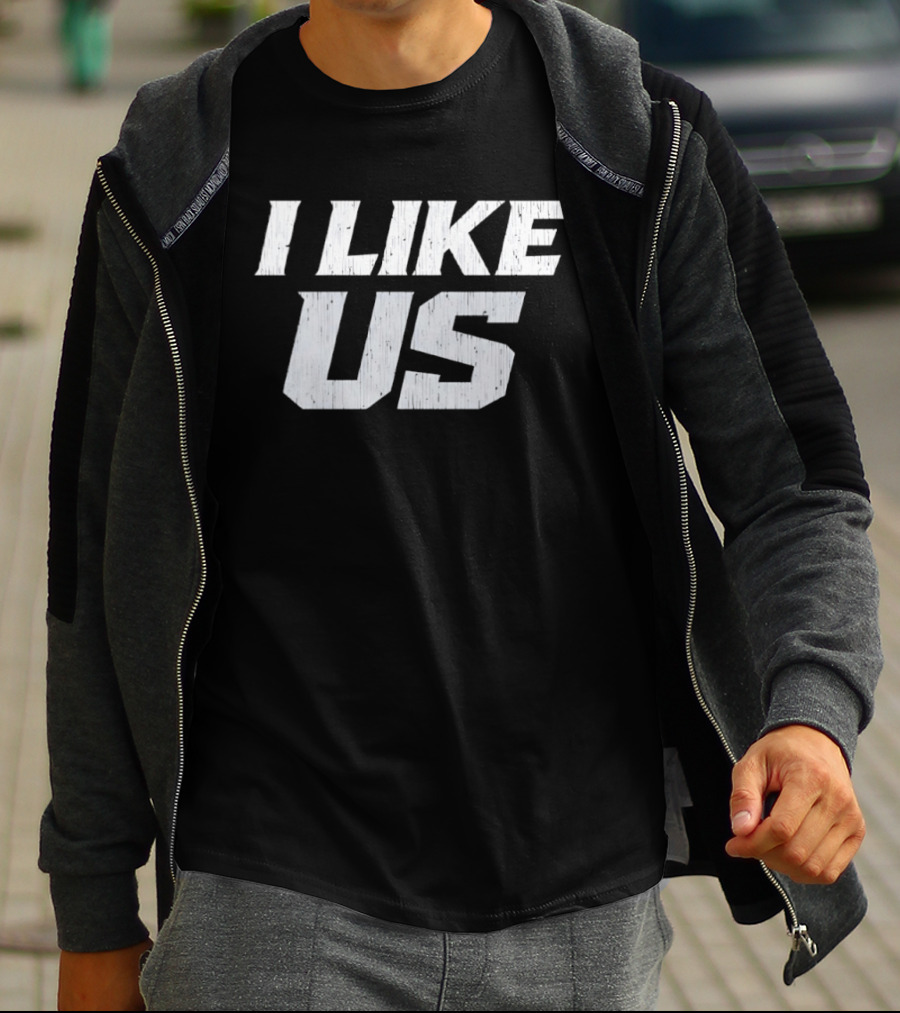 I Like Us Bold Minimalist T-Shirt
