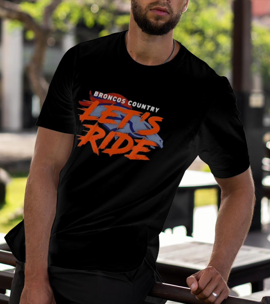 Broncos Country Let's Ride Denver Broncos Official NFL Team T-Shirt