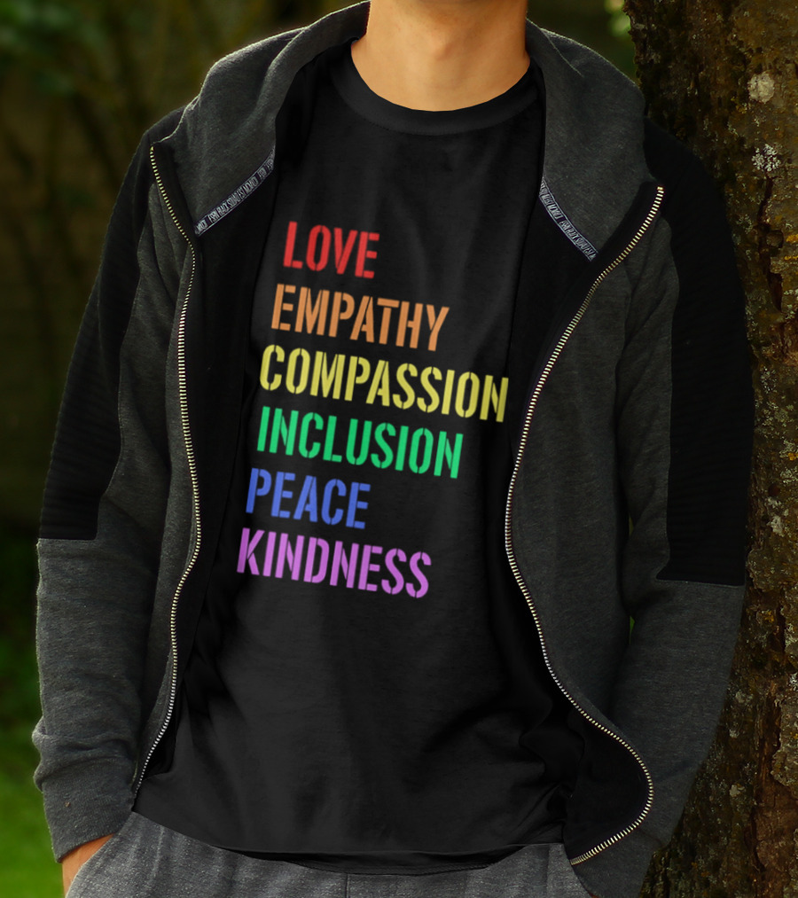 Love Empathy Compassion Inclusion Peace Kindness Rainbow T-Shirt