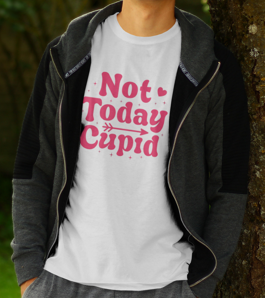 Not Today Cupid Valentine Day ArrowHeart Fun Look T-Shirt
