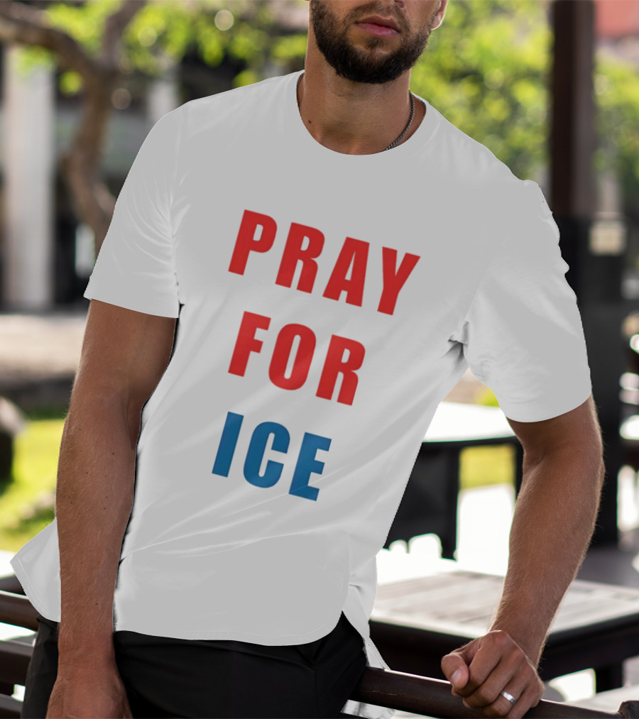 PRAY FOR ICE In Bold Red And Blue Letters T-Shirt