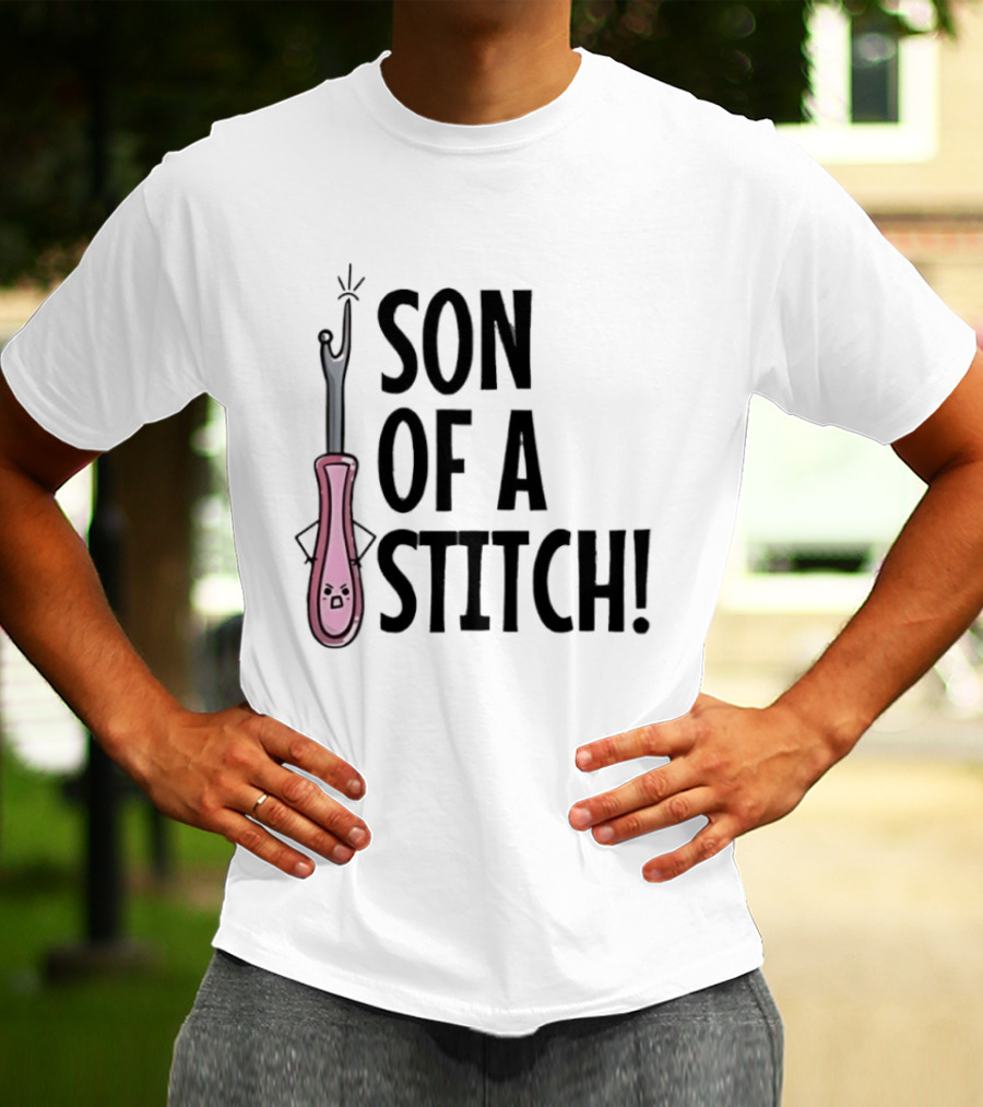 Son Of A Stitch Seam Ripper Cartoon Text Humor T-Shirt