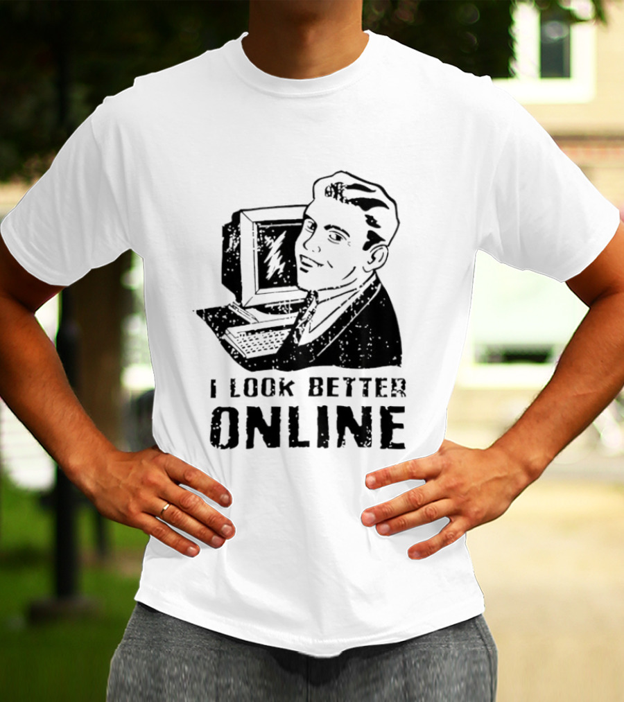 I Look Better Online Vintage Computer Man Retro Humor T-Shirt