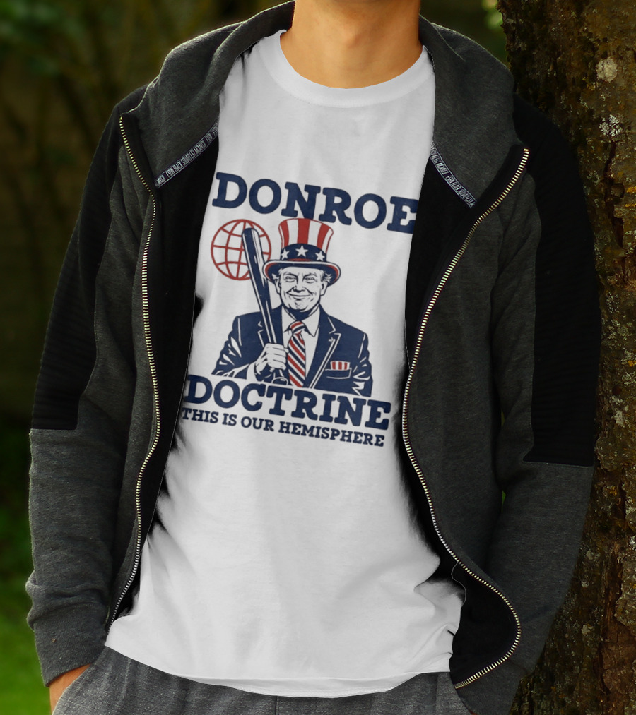 Donroe Doctrine This Is Our Hemisphere T-Shirt