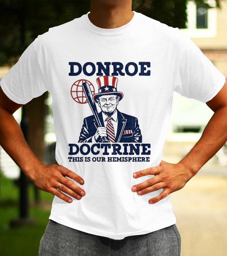 Donroe Doctrine This Is Our Hemisphere T-Shirt