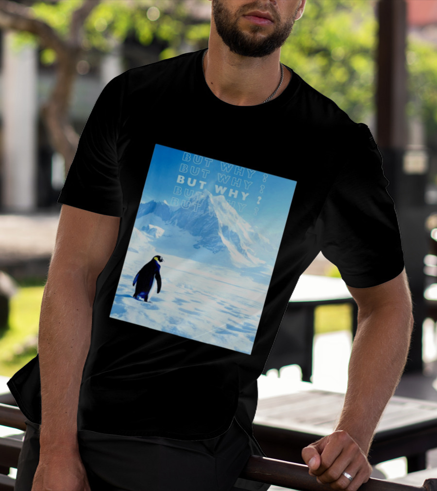 Penguin But Why Head Towards The Mountains Motivational T-Shirt