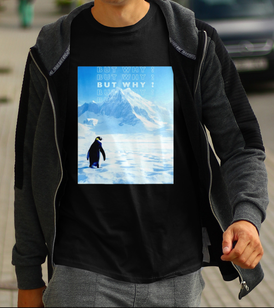 Penguin But Why Head Towards The Mountains Motivational T-Shirt