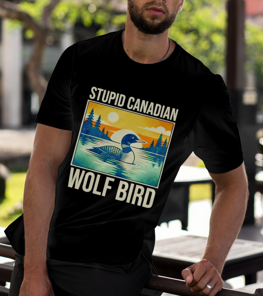 Sarcastic Stupid Canadian Wolf Bird Loon Lake Sunset T-Shirt