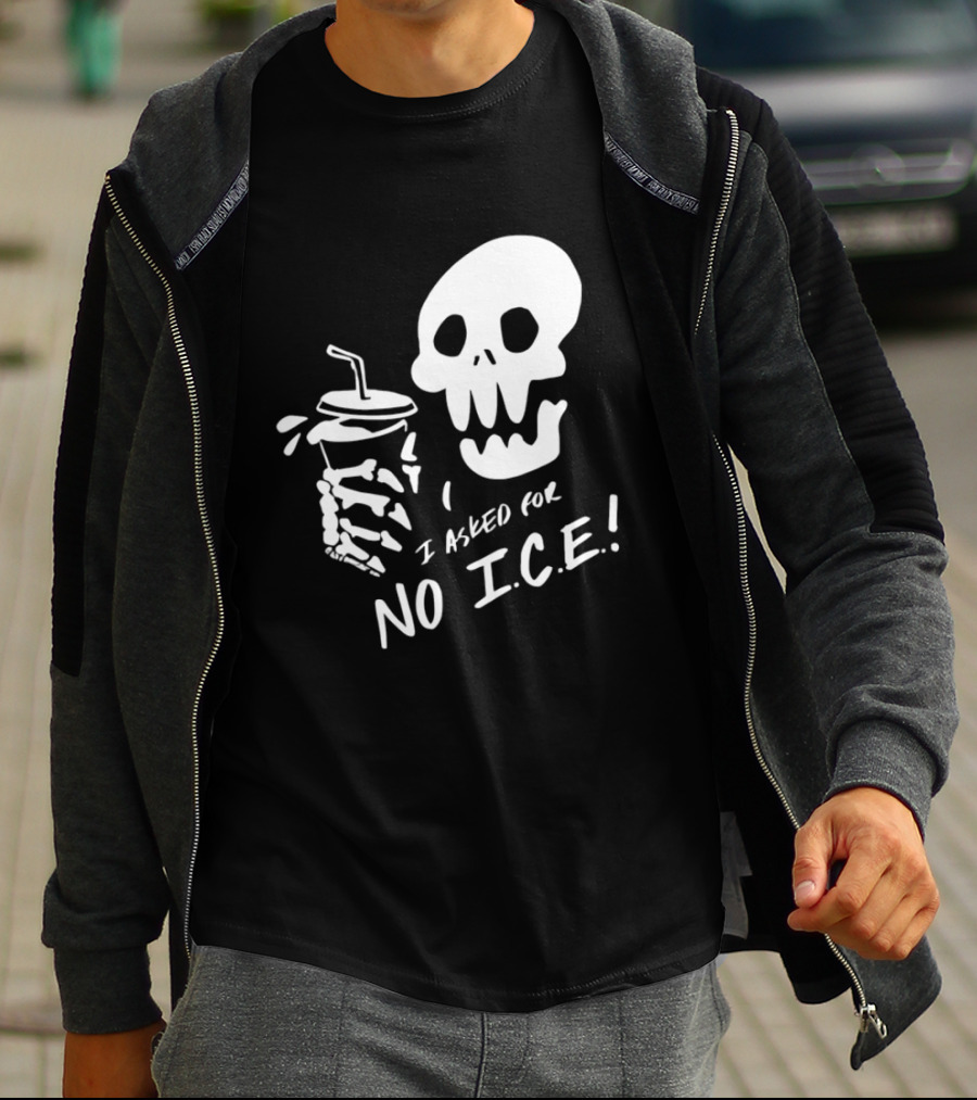 Skull I Asked For No Ice Beverage Humor T-Shirt