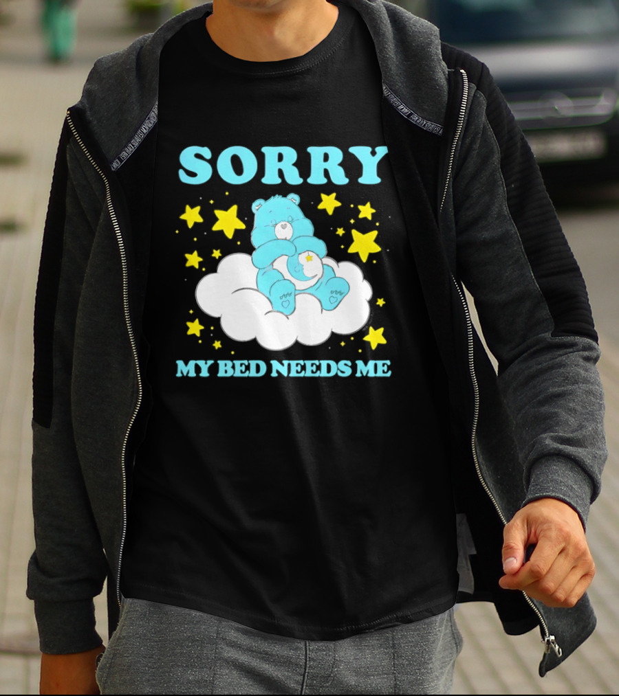 Sorry My Bed Needs Me Teddy Bear Cloud And Stars T-Shirt