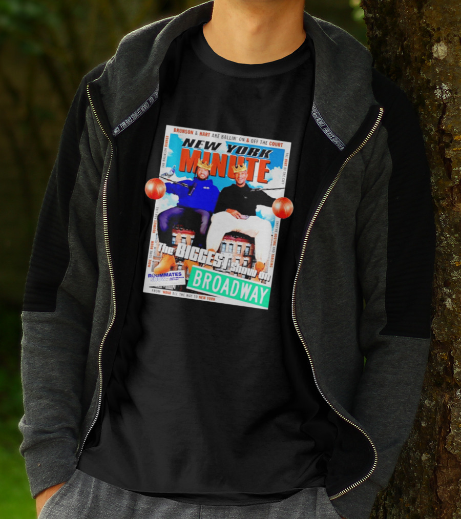 New York Minute Brunson And Hart Ballin' On And Off The Court Biggest Show On Broadway Roommates Show T-Shirt