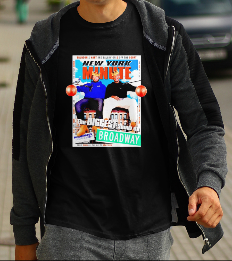 New York Minute Brunson And Hart Ballin' On And Off The Court Biggest Show On Broadway Roommates Show T-Shirt