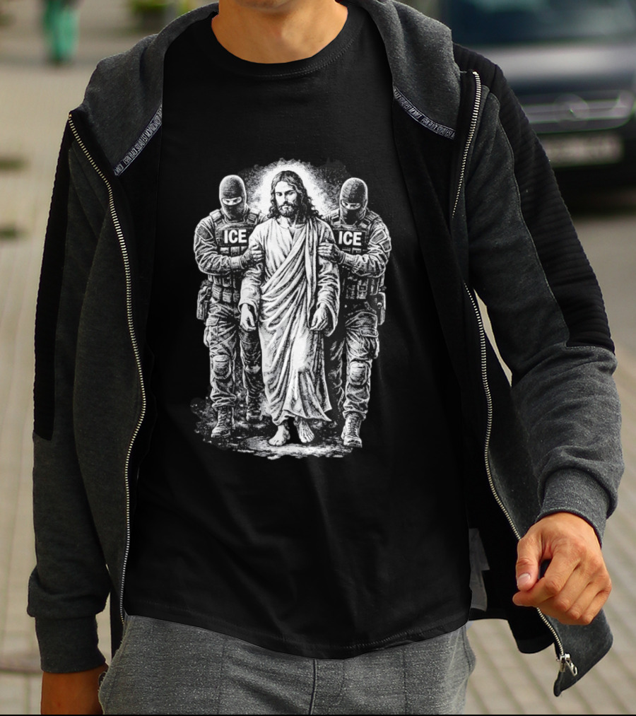 Jesus Arrested By ICE Agents Political Protest Immigrant Rights Satire T-Shirt