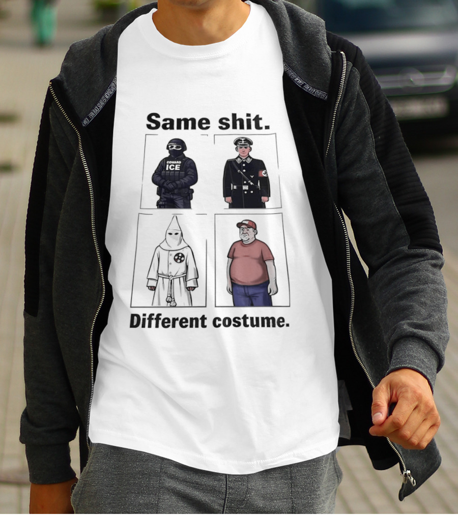 Same Shit Different Costume KKK MAGA Political T-Shirt