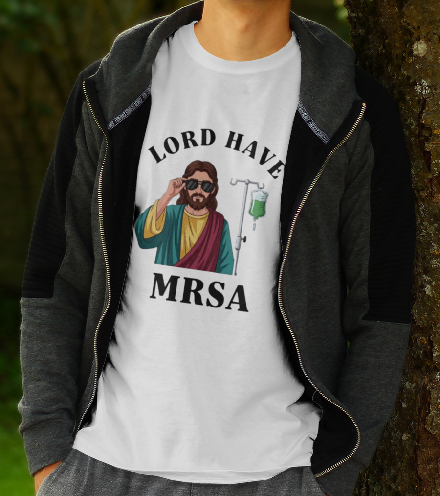 Lord Have MRSA Jesus IV Drip Glasses T-Shirt