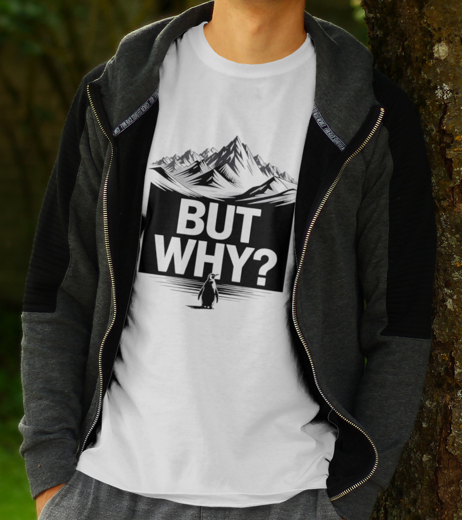 But Why Penguin Mountain Hiking Meme T-Shirt