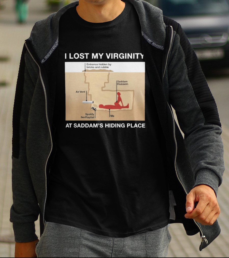 I Lost My Virginity At Saddam Hussein Hiding Place Spotify Sex Playlist T-Shirt