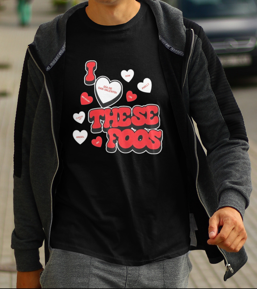 I Love These Foos Día De San Valentín Angel Philly Sneaky Dom Lex Fuego T-Shirt