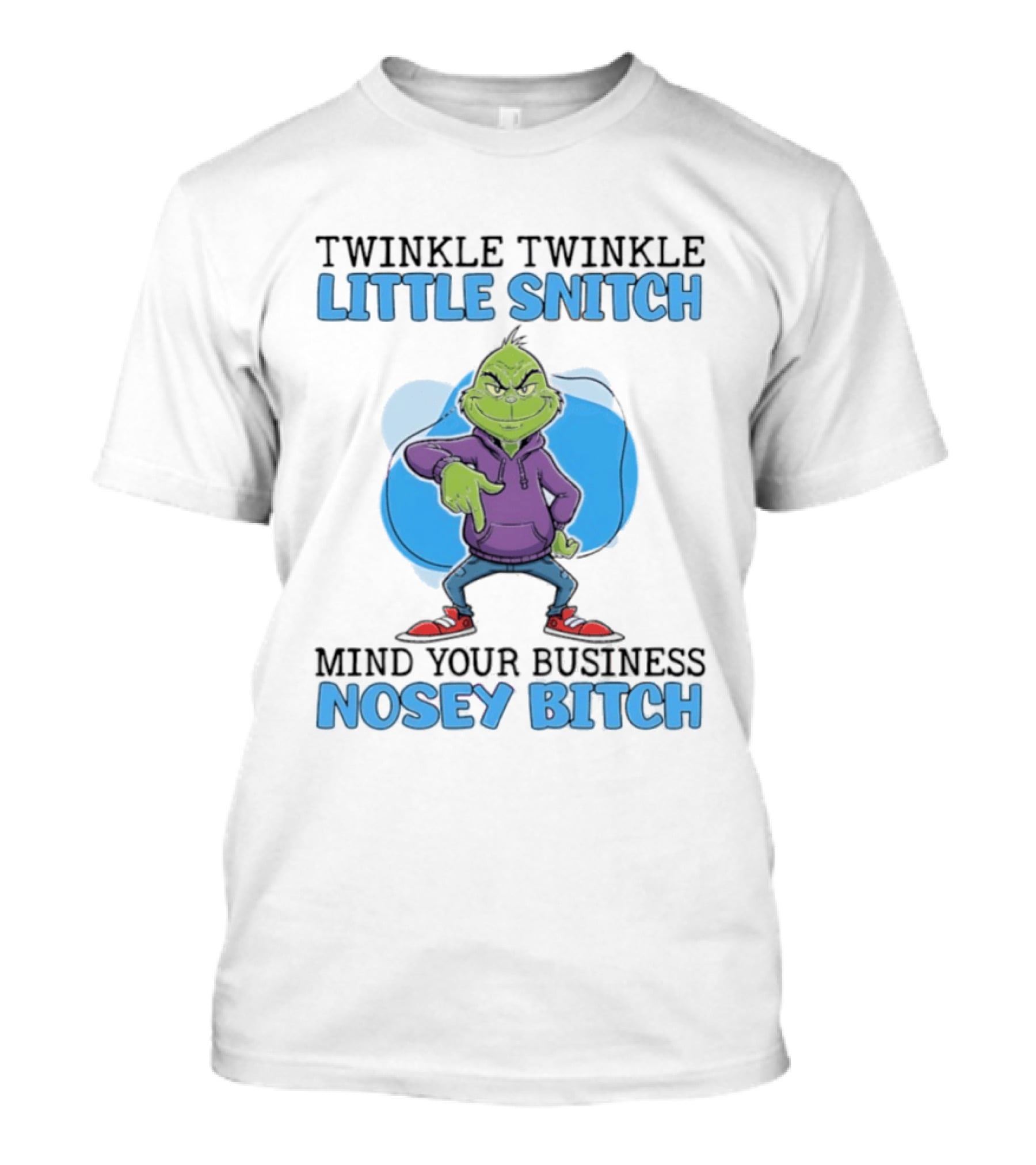 Grinch Twinkle Twinkle Little Snitch Mind Your Business Nosey Btch T-Shirt