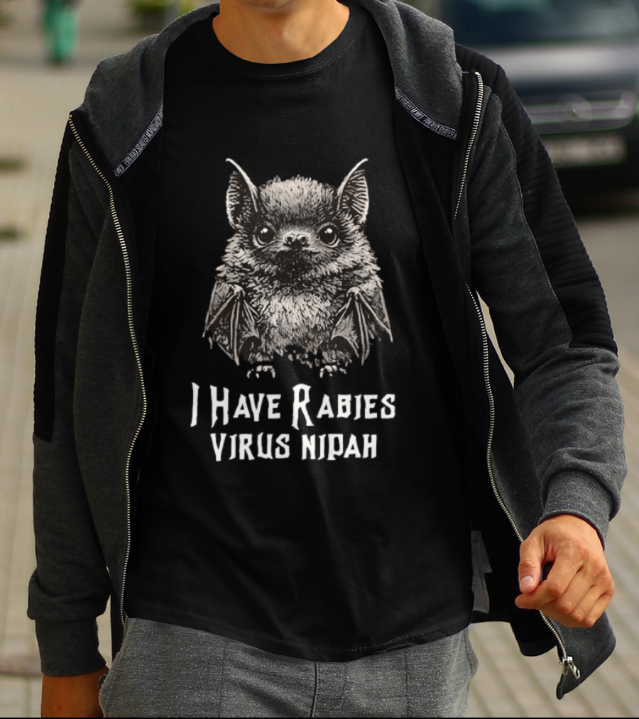 I Have Rabies Virus Nipah Bat T-Shirt