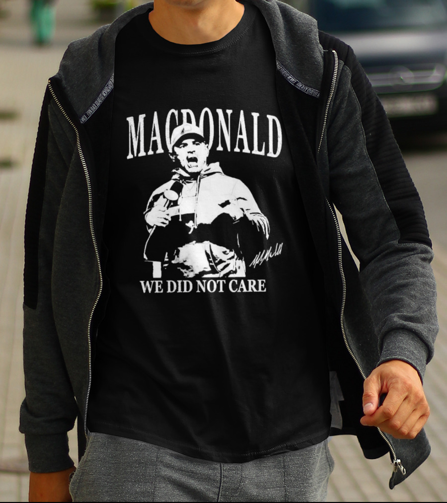 Macdonald We Did Not Care T-Shirt