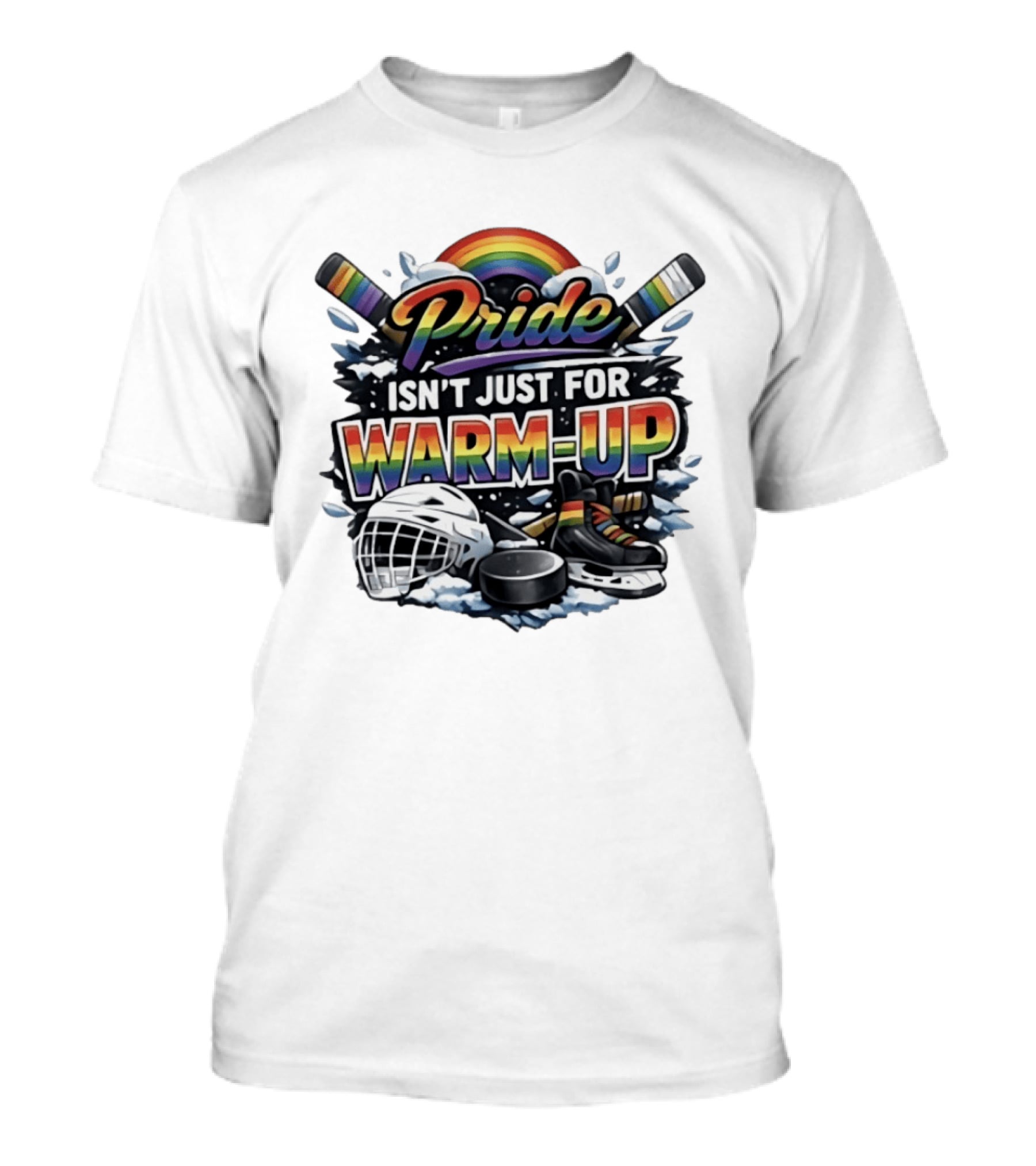 Pride Isn't Just For Warm Up Rainbow Hockey Sticks Helmet Ice Skates T-Shirt