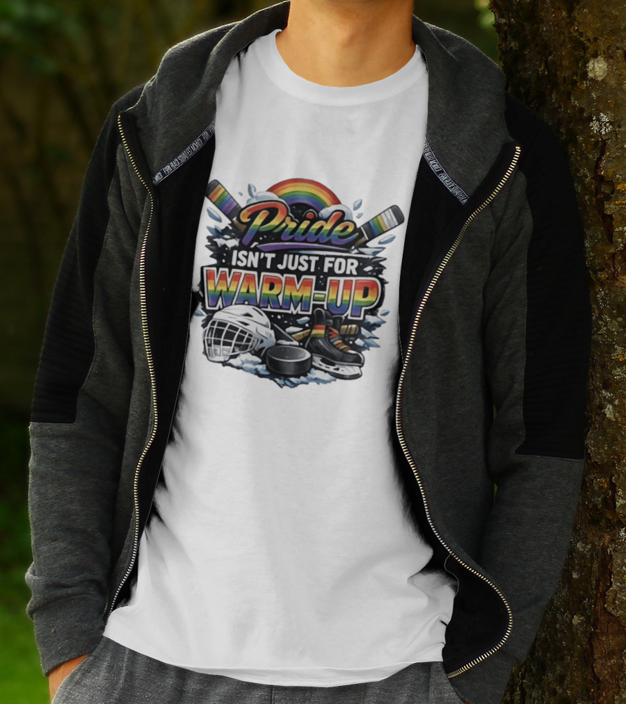Pride Isn't Just For Warm Up Rainbow Hockey Sticks Helmet Ice Skates T-Shirt
