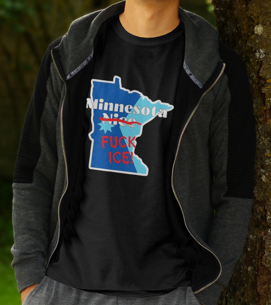 Minnesota Nice Fuck ICE Anti Trump T-Shirt