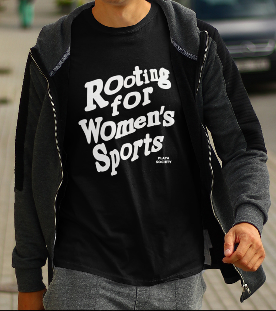 Rooting For Women's Sports Playa Society T-Shirt