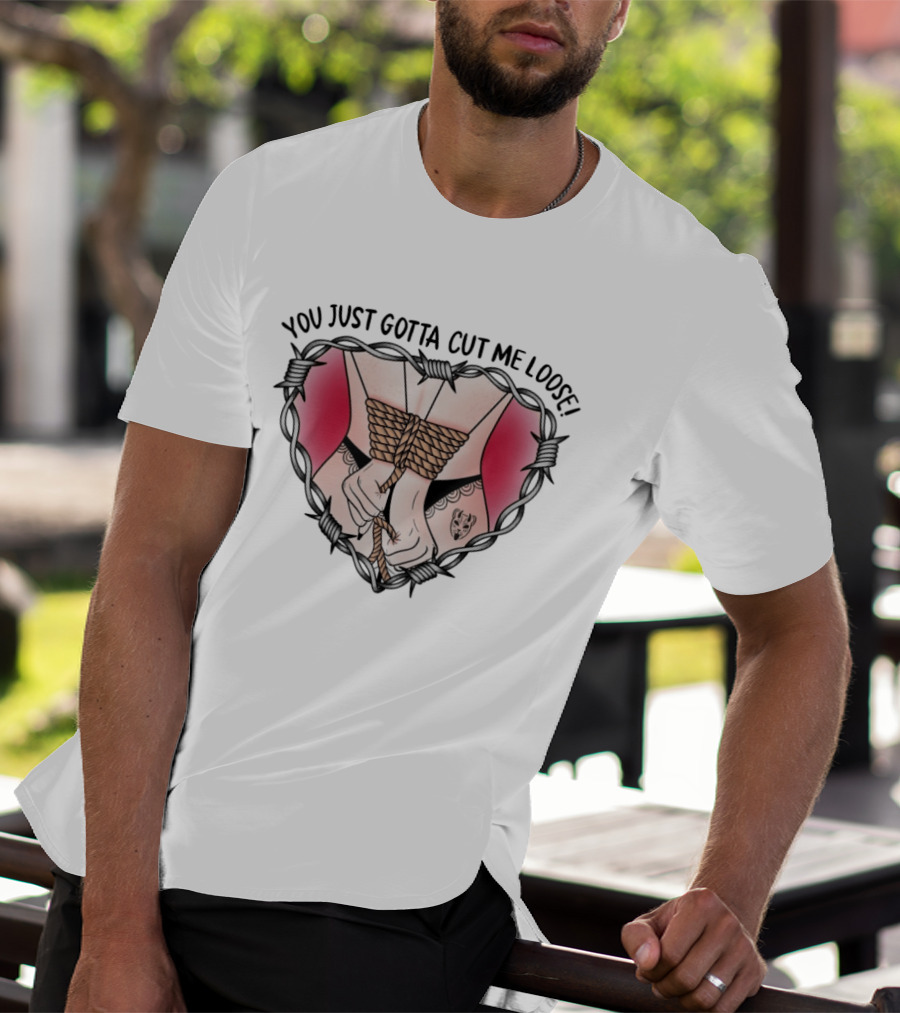 The Home Team You Just Gotta Cut Me Loose Bound Hands And Barbed Heart T-Shirt