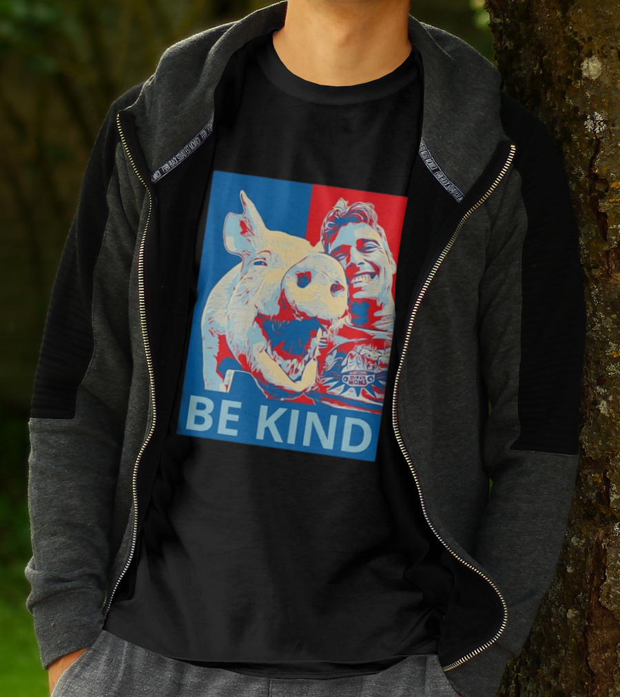 BE KIND Hope Style Pig And Man T-Shirt