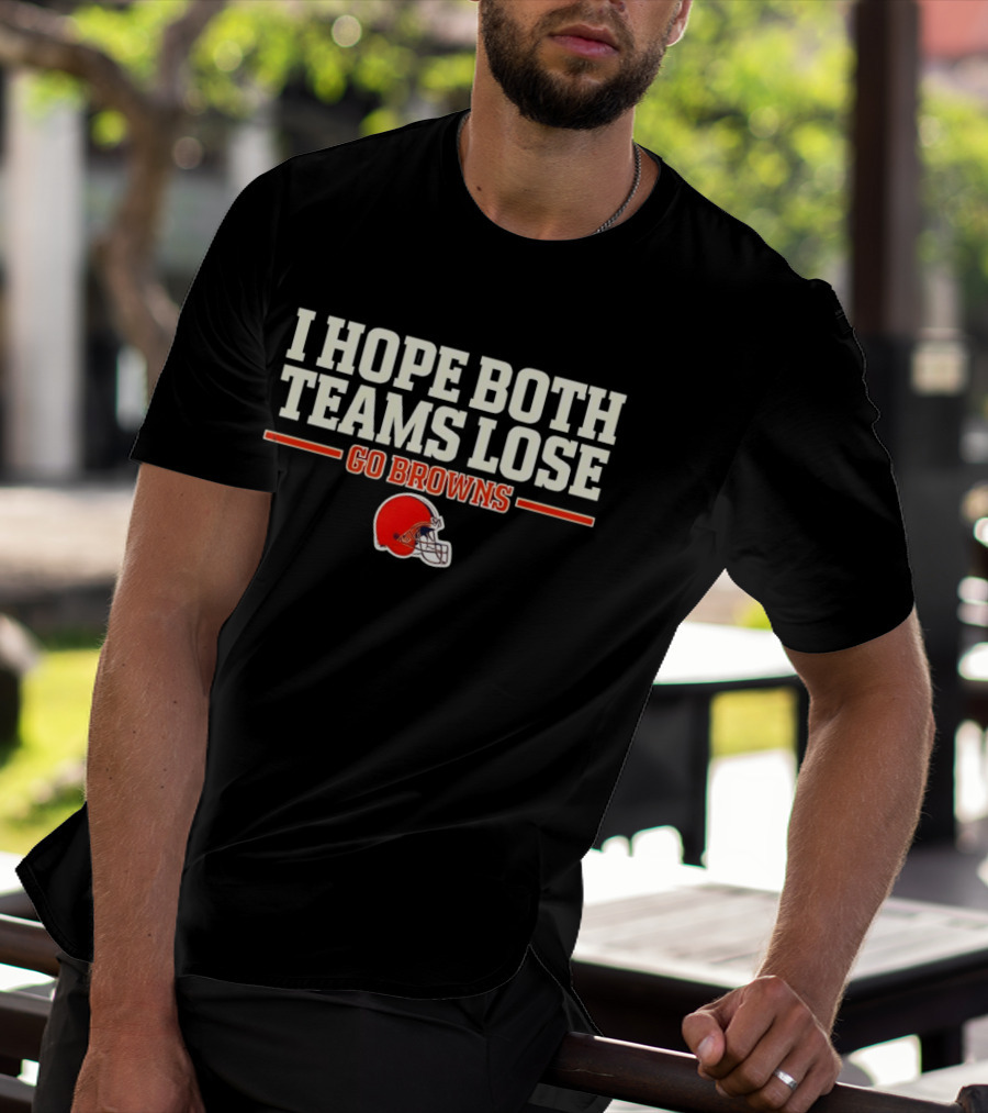 I Hope Both Teams Lose Go Browns Cleveland Football Helmet T-Shirt