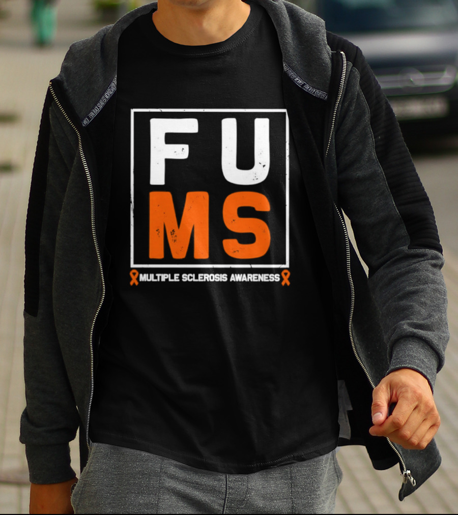 FUMA MS Awareness Bold Statement For Multiple Sclerosis T-Shirt