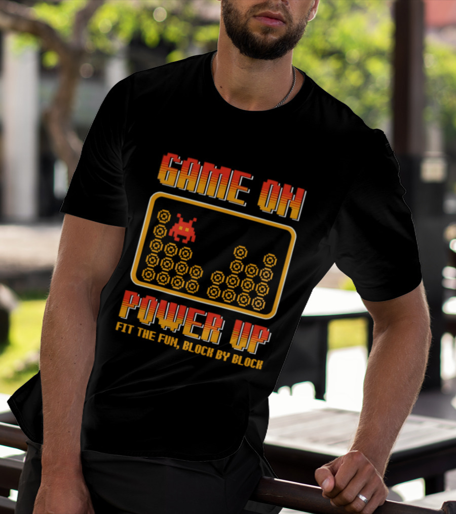 Game On Power Up Fit The Fun Block By Block Retro Gamer T-Shirt