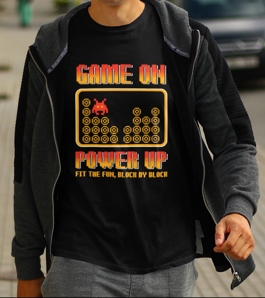 Game On Power Up Fit The Fun Block By Block Retro Gamer T-Shirt