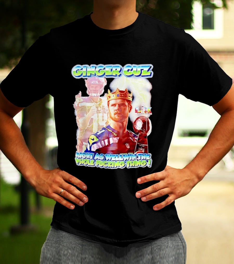Ginger Cuz Sam Darnold Seattle Seahawks Might As Well Win The Whole Fcking Thing Super Bowl T-Shirt