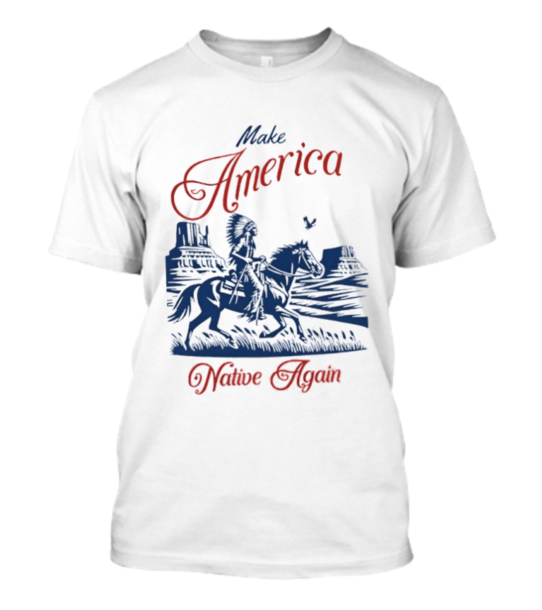 Make America Native Again Warrior On Horseback Heritage Riding Through Canyon T-Shirt
